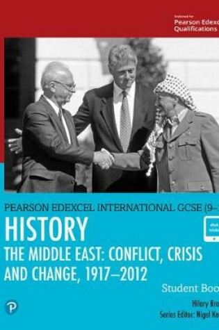 Cover of Pearson Edexcel International GCSE (9-1) History: Conflict, Crisis and Change: The Middle East, 1919-2012 Student Book