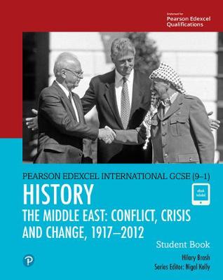 Cover of Pearson Edexcel International GCSE (9-1) History: Conflict, Crisis and Change: The Middle East, 1919-2012 Student Book