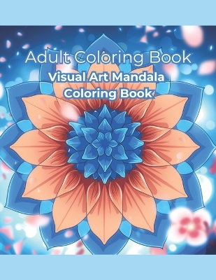 Book cover for Adult Coloring Book Visual Art Mandala Coloring Book