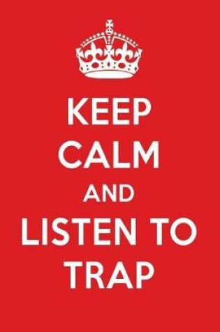 Cover of Keep Calm and Listen to Trap