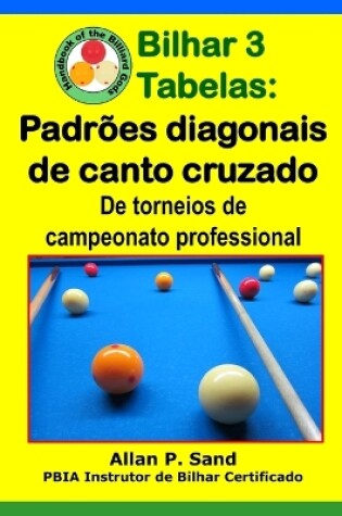 Cover of Bilhar 3 Tabelas - Padr es Diagonais de Canto Cruzado