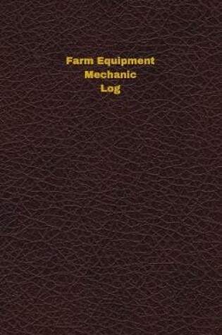 Cover of Farm Equipment Mechanic Log