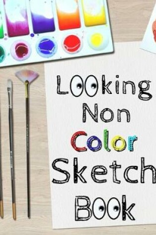 Cover of Looking Non Color Sketch Book