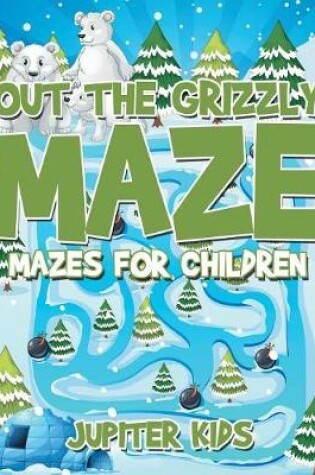 Cover of Out The Grizzly Maze