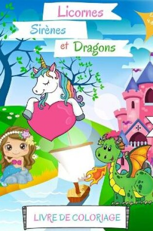 Cover of Livre de coloriage Licornes, sir�nes et dragons