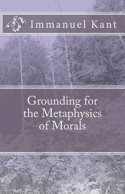 Book cover for Grounding for the Metaphysics of Morals