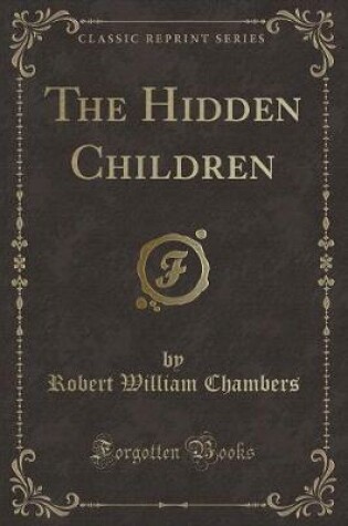 Cover of The Hidden Children (Classic Reprint)