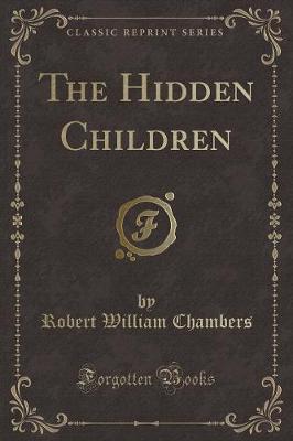 Book cover for The Hidden Children (Classic Reprint)