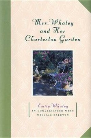 Cover of Mrs. Whaley and Her Charleston Garden