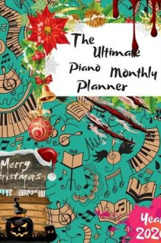 Cover of The Ultimate Merry Christmas Piano Monthly Planner Year 2020