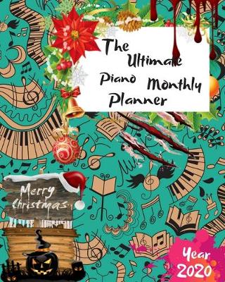 Book cover for The Ultimate Merry Christmas Piano Monthly Planner Year 2020
