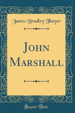 Cover of John Marshall (Classic Reprint)