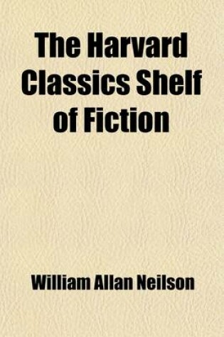 Cover of The Harvard Classics Shelf of Fiction, Volume 11 (Volume 11)