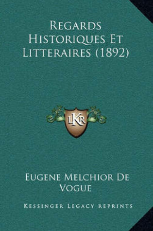 Cover of Regards Historiques Et Litteraires (1892)