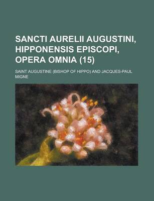 Book cover for Sancti Aurelii Augustini, Hipponensis Episcopi, Opera Omnia Volume 15