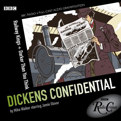 Book cover for Dickens Confidential  Railway Kings & Darker Than You Think