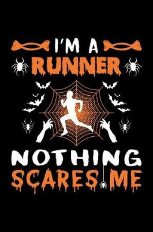 Cover of I'm A Runner Nothing Scares Me