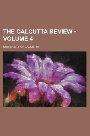 Cover of The Calcutta Review (Volume 4)