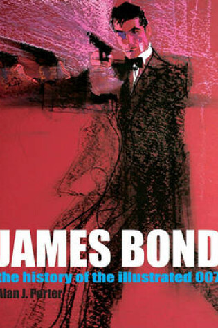 Cover of James Bond: The History Of The Illustrated 007