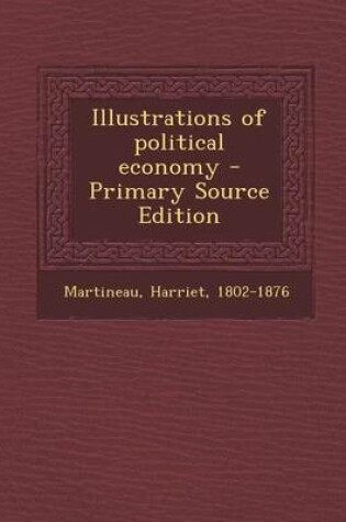Cover of Illustrations of Political Economy - Primary Source Edition