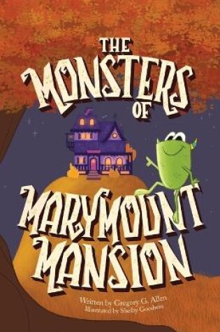 Cover of The Monsters of Marymount Mansion