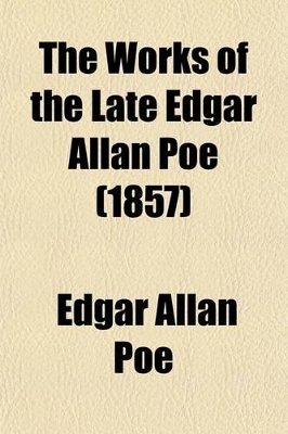 Book cover for The Works of the Late Edgar Allan Poe (Volume 3)