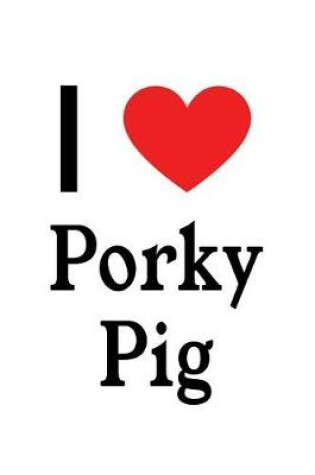 Cover of I Love Porky Pig