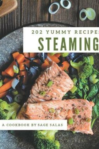 Cover of 202 Yummy Steaming Recipes