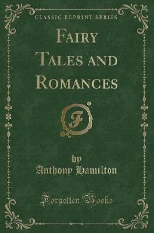 Cover of Fairy Tales and Romances (Classic Reprint)