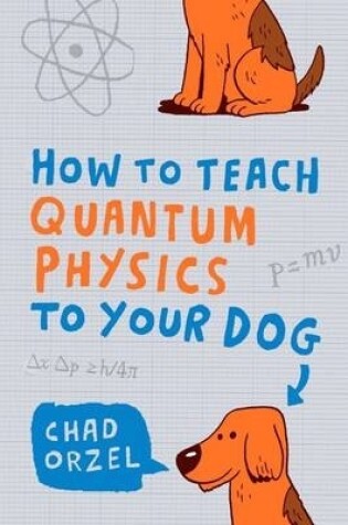 Cover of How to Teach Quantum Physics to Your Dog