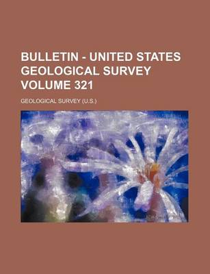 Book cover for Bulletin - United States Geological Survey Volume 321