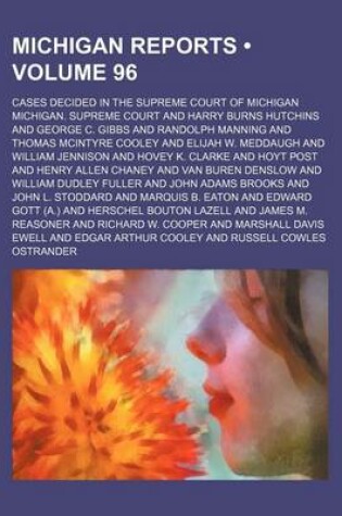 Cover of Michigan Reports (Volume 96); Cases Decided in the Supreme Court of Michigan