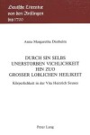 Book cover for Durch Sin Selbs Unerstorben Vichlichkeit Hin Zuo Grosser Loblichen Heilikeit