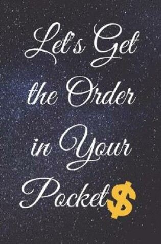 Cover of Let's Get the Order in Your Pockets