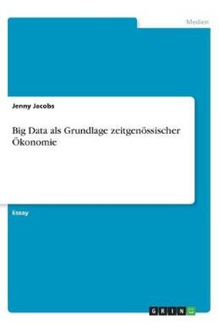 Cover of Big Data als Grundlage zeitgenössischer Ökonomie