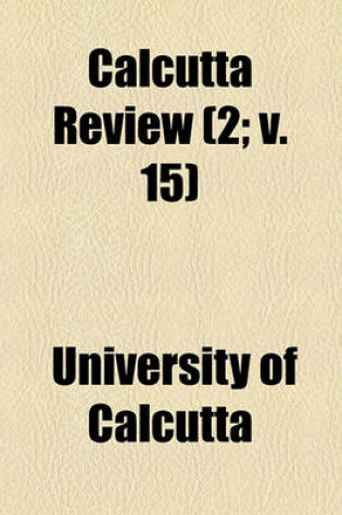 Cover of Calcutta Review (Volume 2; V. 15)