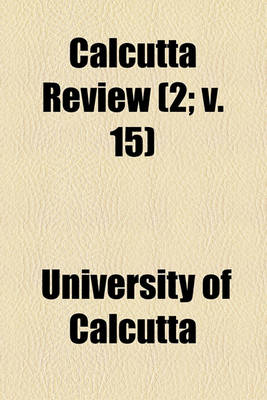 Book cover for Calcutta Review (Volume 2; V. 15)