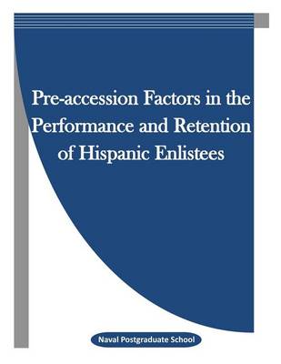 Book cover for Pre-Accession Factors in the Performance and Retention of Hispanic Enlistees