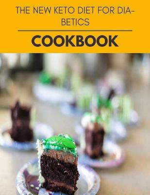 Book cover for The New Keto Diet For Diabetics Cookbook