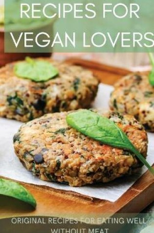 Cover of Recipes for Vegan Lovers