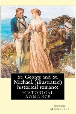 Cover of St. George and St. Michael, a novel, By George Macdonald (illustrated)