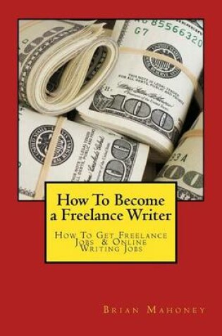 Cover of How To Become a Freelance Writer