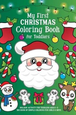 Cover of My First Christmas Coloring Book for Toddlers