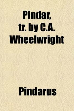 Cover of Pindar, Tr. by C.A. Wheelwright