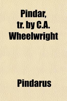 Book cover for Pindar, Tr. by C.A. Wheelwright