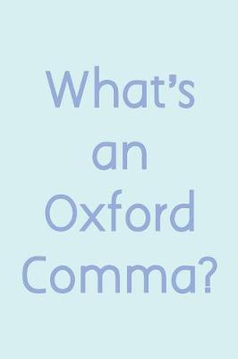 Book cover for What's An Oxford Comma?