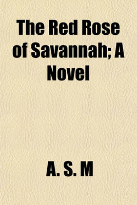 Book cover for The Red Rose of Savannah; A Novel