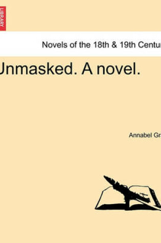 Cover of Unmasked. a Novel.