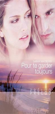 Book cover for Pour Te Garder Toujours (Harlequin Prelud')