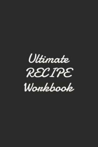 Cover of Ultimate Recipe Workbook